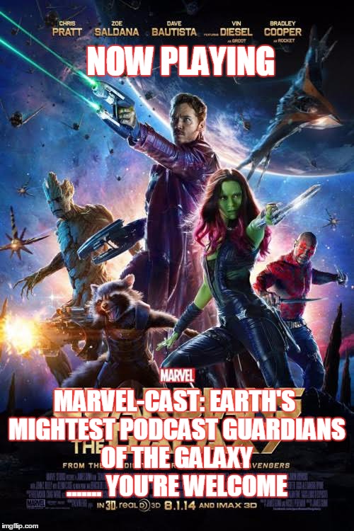 2GGRN: Marvel-Cast: Earth's Mightest Podcast (Episode 5) Guardians of the Galaxy ...... YOU'RE WELCOME