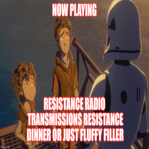 2GGRN: Resistance Radio Transmissions (Episodes 12, 13, 14, 15 &amp; 16) Resistance Dinner or just Fulley Filler (2/11/2019)