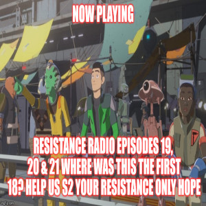 2GGRN: Resistance Radio Transmissions (Episodes 19, 20 & 21) Where was this the first 18? help us S2 your Resistance only hope (4/10/2019)