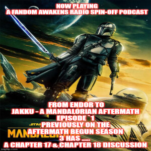 2GGRN: From Endor to Jakku - a Mandalorian Aftermath (S3 premier episode) PREVIOUSLY ON the Aftermath Begun Season 3 has ..... Chapter 17 & Chapter 18 DISCUSSION (3/15/2023)
