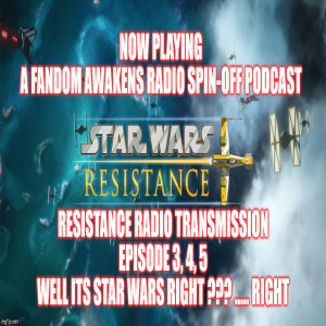 2GGRN: Fandom Awakens Radio (spin-off podcast): Resistance Radio Transmissions (Episode 3) Well its Star Wars Right ???? ...... Right? (1/2/2020))