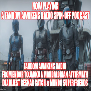 2GGRN: Fandom Awakens Radio From Endor to Jakku a Mandalorian Aftermath Deadliest Beskar Catch Mando Superfriends ( Sons of DeathWatch Roundtable discussion) 11/25/2020)
