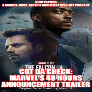 2GRRN: Marvel-Cast: Earth's MightiestPodcast (spin-off) Cut Da Check: Marvel's 48 hours Announcement Trailer (1/7/2021)