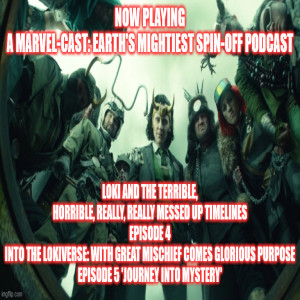 2GGRN: Marvel-Cast: Earth’s Mightiest Podcast Loki and the Terrible Horrible really REALLY messed up timelines Episode 4 Into the LOKIverse with Great Mischief comes GLORIOUS PURPOSE (7/13/2021)