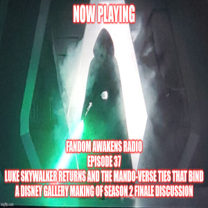 2GGRN: Fandom Awakens Radio REGULAR SHOW Episode 37 Luke Skywalkers Return and the Mando Verse Ties that Bind (9/10/2021)