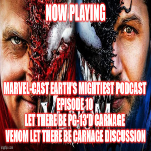 2GGRN: Marvel-Cast Earth‘s Mightiest Podcast episode 10 - Let There be PG-13‘d Carnage (12/10/2021)