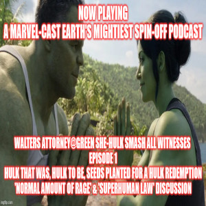 2GGRN: MCU spin-off Walters Attorney Green She-Hulk SMASH all Witnesses - Phase II of MCU D+ MarvelCast spin-off -  Episode 1 HULK that Was, HULK to be, seeds planted for a HULK redemption (9/1/2022)