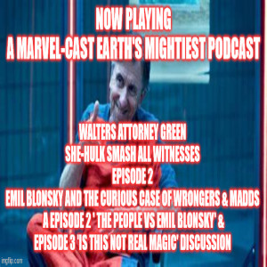 2GGRN: MCU spin-off Walters Attorney Green She-Hulk SMASH all Witnesses - Phase II of MCU D+ MarvelCast spin-off -  Episode 2 Emil Blonsky and the Curious Case of Wrongers & MADDS (9/18/2022)