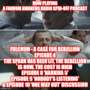2GGRN: Fandom Awakens spin-off Fulcrum - a Case for Rebellion (Episode 4) The Spark Has been Lit, The Rebellion is NOW, The Cost is High (11/23/2022)