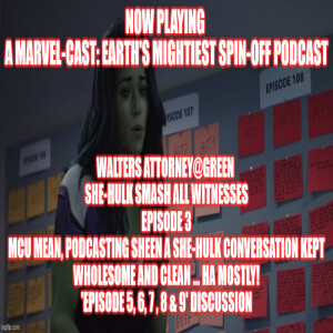 2GGRN: Walters Attorney Green She-Hulk SMASH all Witnesses Phase II of MCU D+ spin-off - Episode 3 MCU Mean, Podcasting SHEEN a She-HULK Conversation Kept wholesome and Clean - HA mostly!! (12/7/2022)