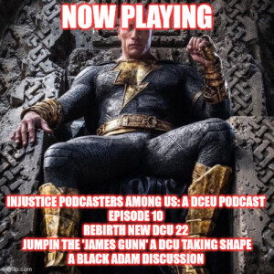2GGRN: Injustice Podcasters Among Us (Episode 10) Rebirth NEW DCU 22 Jumpin the ’James Gunn’ A DCU taking shape (12/22/2022)