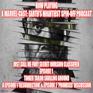2GGRN: Marvel-Cast Earth’s Mightiest Podcast MCU D+ spin-off SECRET INVASION Just Call Me Fury: Secret Invasion CLASSIFIED Episode 1 Tinker Tailor SKRULLing Around (7/6/2023)