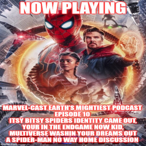 2GGRN: Marvel-Cast Earth’s Mightiest Podcast episode 10 (regular flagship show) Itsy Bitsy Spiders Identity Came Out, Your in the Endgame Now Kid, Multiverse Washin Your Dreams Out - (3/15/2022)