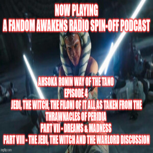 2GGRN: Ahsoka Ronin - Way of the Tano (Episode 4) Jedi, the Witch, the Filoni of it ALL as taken from the Thrawnacles of Peridia (10/17/2023)