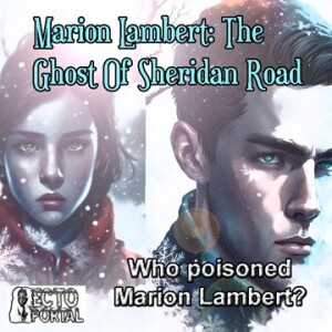 Ecto Portal #228 Marion Lambert: The Ghost of Sheridan Road