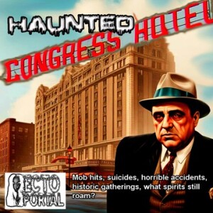 Ecto Portal #230 Haunted Congress Hotel