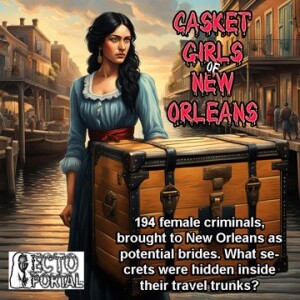 Ecto Portal #244 The Casket Girls of New Orleans