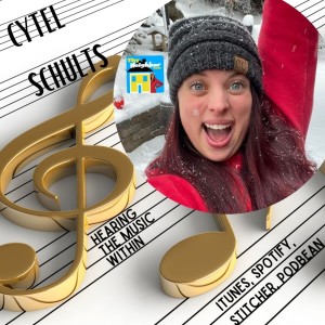 Cytel Shults | Hearing the Music Within | Using Music to Express & Learn Messages For Your Soul