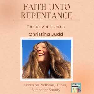 Christina Judd | Faith Unto Repentance