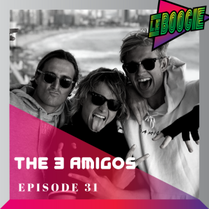 The Le Boogie Podcast Episode 31 - The 3 Amigos