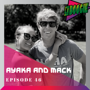 The Le Boogie Podcast Episode 46 - Ayaka and Mack