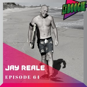The Le Boogie Podcast Episode 64 - Jay Reale