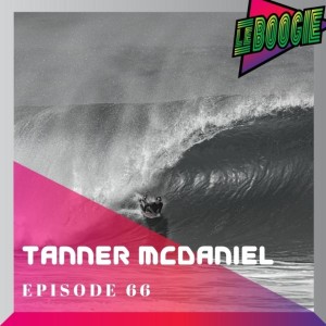 The Le Boogie Podcast Episode 66 - Tanner McDaniel
