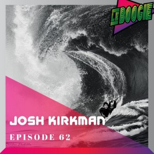 The Le Boogie Podcast Episode 62 - Josh Kirkman