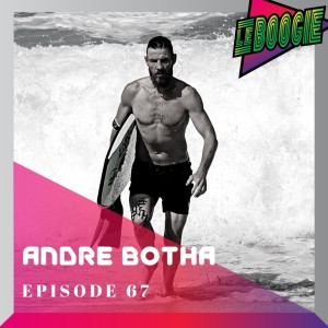 The Le Boogie Podcast Episode 67 - Andre Botha