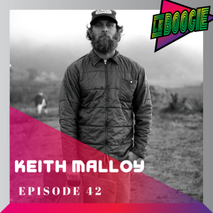 The Le Boogie Podcast Episode 42 - Keith Malloy