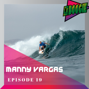 The Le Boogie Podcast Episode 19 - Manny Vargas