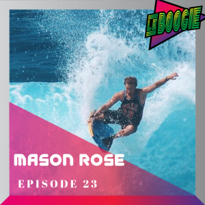 The Le Boogie Podcast Episode 23 - Mason Rose