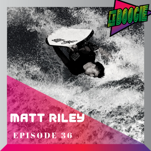 The Le Boogie Podcast Episode 36 - Matt Riley