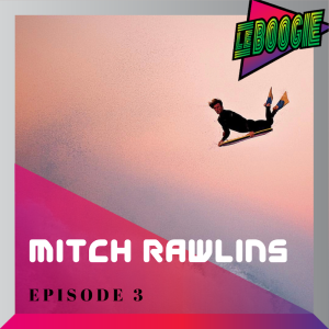 The Le Boogie Podcast Episode 3 - Mitch Rawlins