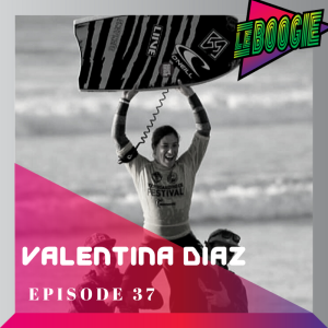 The Le Boogie Podcast Episode 37 - Valentina Diaz