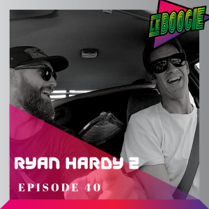The Le Boogie Podcast Episode 40 - Ryan Hardy