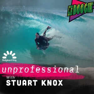 Bodyboard King Presents - UnProfessional with Stuart Knox