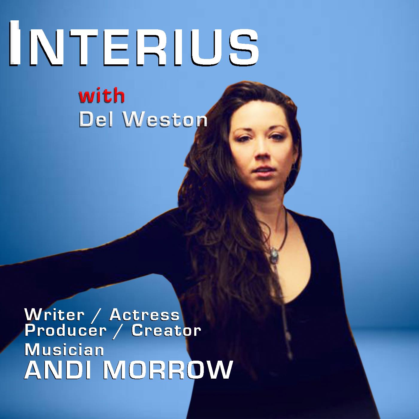 The Amazing Andi Morrow, Actress, Writer, Producer, Director on 