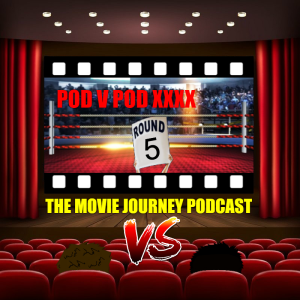 #122 - Pod v Pod XXXX / July Movie Catch Up