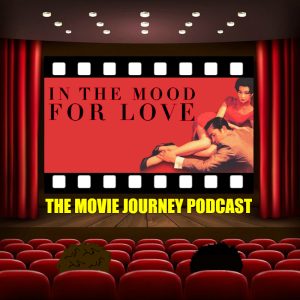#127 - In The Mood For Love / Our Top 5 Foreign Language Films Of The 2000's