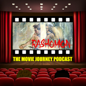 #135 - Rashomon / Our Top 5 Films With An Unreliable Narrator