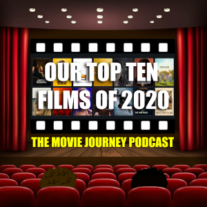 #149 - Our Top Ten Films Of 2020