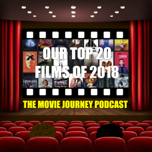 #49 - Our Top 20 Films Of 2018