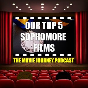 Our Top 5 Sophomore Films