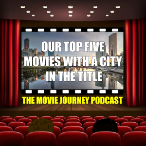 Our Top 5 Movies With A City In The Title
