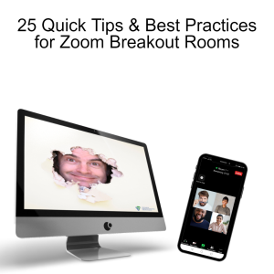 25 Quick Tips & Best Practices for Zoom Breakout Rooms