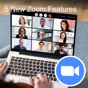 5 New Zoom Features You Need To Know About!