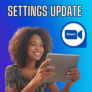 Unveiling Exciting Zoom Settings Updates: A Comprehensive Review!