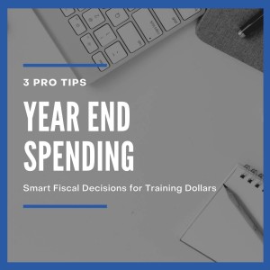 How to make year-end fiscal spending decisions with training budget dollars