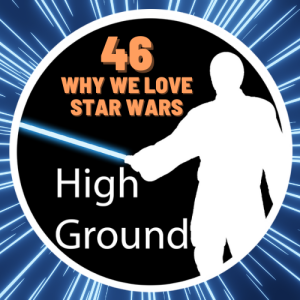 046 "Why we love Star Wars"